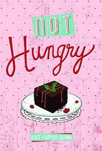 Not Hungry by Kate Karyus Quinn