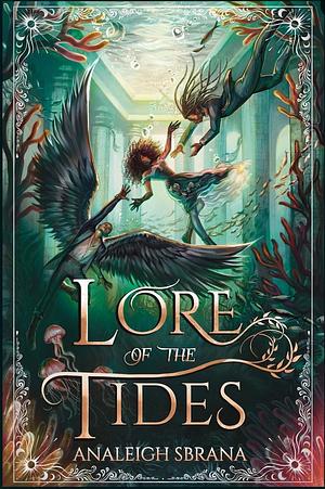 Lore of the Tides by Analeigh Sbrana