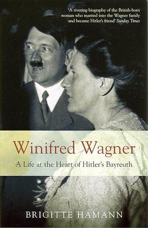 Winifred Wagner by Brigitte Hamann, Brigitte Hamann