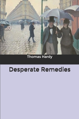 Desperate Remedies by Thomas Hardy