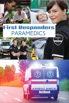 First Responder Paramedic Journal: Best Teams In The World by Sharon Purtill