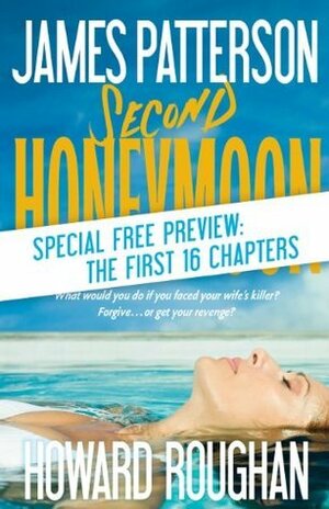 Second Honeymoon -- Free Preview -- The First 16 Chapters by Howard Roughan, James Patterson