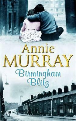 Birmingham Blitz by Annie Murray