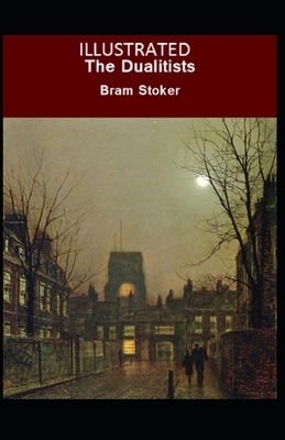 The Dualitists Illustrated by Bram Stoker