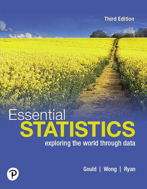 Mylab Statistics with Pearson Etext -- Access Card -- For Essential Statistics (18-Weeks) by Robert Gould, Colleen N. Ryan, Rebecca Wong