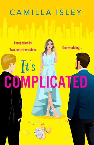 It's Complicated by Camilla Isley