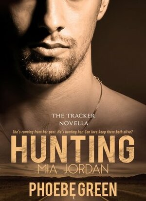 Hunting Mia Jordan by Phoebe Green