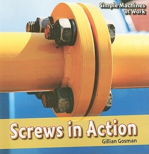 Screws in Action by Gillian Gosman