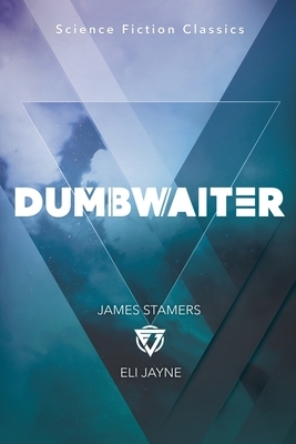 Dumbwaiter by James Stamers