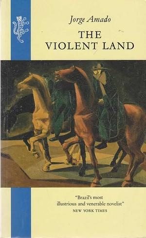 The Violent Land by Jorge Amado, Samuel Putnam