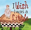 I Wish I Was a Little by Johannah Gilman Paiva