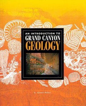 An Introduction to Grand Canyon Geology (Grand Canyon Association) by L. Greer Price