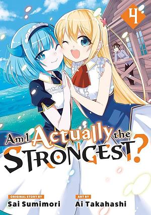Am I Actually the Strongest? 4 (Manga), Volume 4 by Sai Sumimori