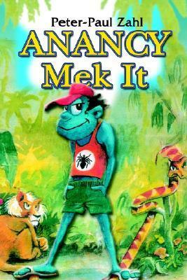 Anancy Mek It by Peter-Paul Zahl