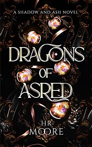 Dragons of Asred by H.R. Moore