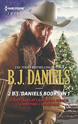 Christmas at Cardwell Ranch & Keeping Christmas by B.J. Daniels