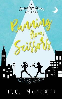 Running from Scissors by T. C. Wescott