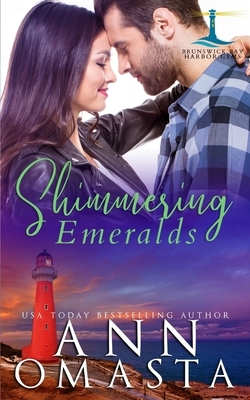 Shimmering Emeralds: A suspenseful opposites attract small town romance by Ann Omasta