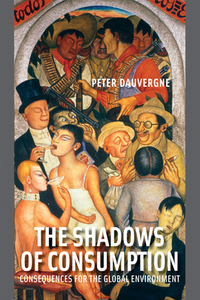 The Shadows of Consumption: Consequences for the Global Environment by Peter Dauvergne