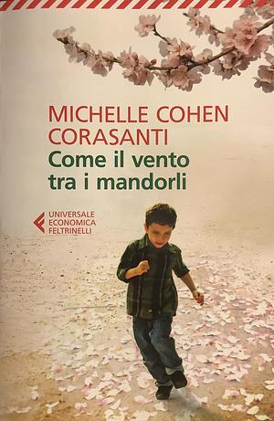 Come il vento tra i mandorli by Michelle Cohen Corasanti