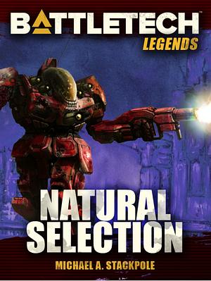 BattleTech Legends: Natural Selection by Michael A. Stackpole