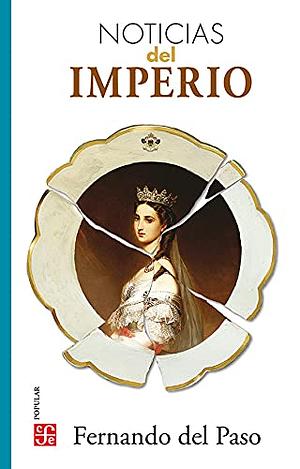 Noticias del Imperio by Fernando del Paso