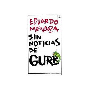 Sin noticias de Gurb by Eduardo Mendoza