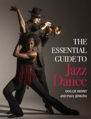 The Essential Guide to Jazz Dance by Paul Jenkins, Dollie Henry