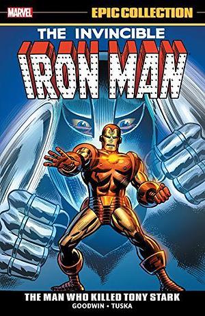 Iron Man Epic Collection, Vol. 3: The Man Who Killed Tony Stark by Archie Goodwin, Johnny Craig