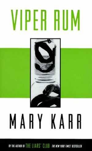 Viper Rum: Poetry by Mary Karr