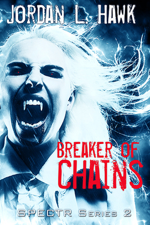 Breaker of Chains by Jordan L. Hawk
