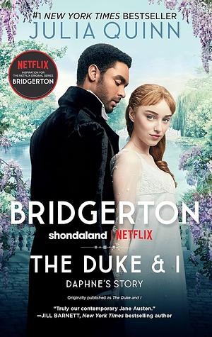 Bridgerton: Daphne's Story, The Inspiration for Bridgerton Season 1 (Bridgertons Book 1) by Julia Quinn