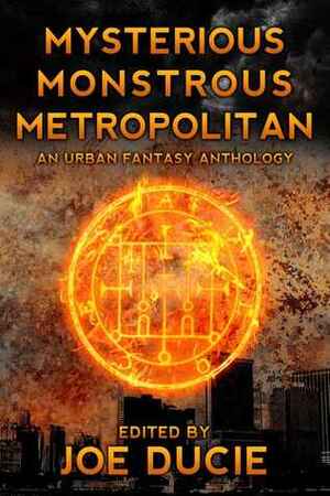 Mysterious, Monstrous, Metropolitan (DLP Anthology, #2) by Greg Redlawsk, Blair Everingham, R.M. Imposti, David Ryan, Joe Ducie, Edward O'Neill, Rehana Mithwani, Jack Lawson, Brandon Bundy, Jeremy Fogelman, Ahmed Imran, Aivaras Ziukas, Kevin Frank, N.M. Bradley, Mark Grondin, C.M. Carter, Bartlomiej Forys, Jim Bernheimer, Abhishek Kapoor, Keith Rowbory