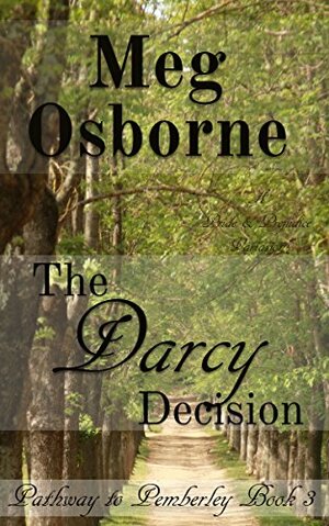 The Darcy Decision: A Pride and Prejudice Variation by Meg Osborne