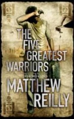 The Five Greatest Warriors by Reilly, Reilly