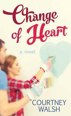 Change of Heart by Courtney Walsh