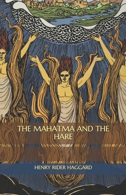 The Mahatma and the Hare by H. Rider Haggard