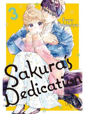 Sakura's Dedication, Vol. 3 by Fuyu Yukimiya