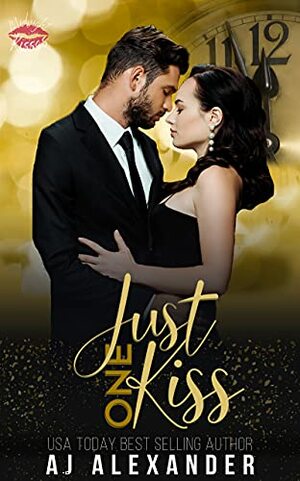 Just one Kiss : Midnight Kisses by AJ Alexander