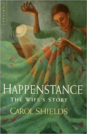 Happenstance: The Husband's Story; The Wife's Story by Carol Shields