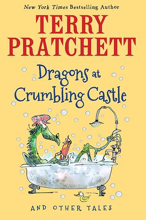 Dragons at Crumbling Castle: And Other Stories by Terry Pratchett