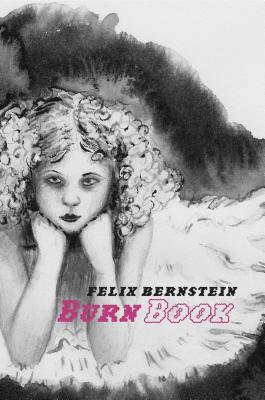 Burn Book by Felix Bernstein