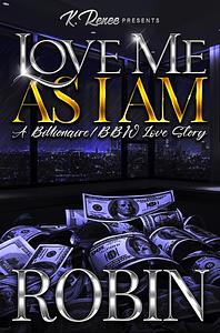 Love Me As I Am: A Billionaire/BBW Love Story by Robin