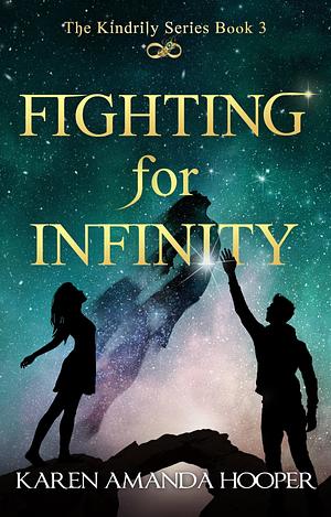 Fighting for Infinity by Karen Amanda Hooper