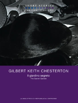 Il giardino segreto. The Secret Garden by G.K. Chesterton, Mauro Formaggio, Gabriele Goldhofer, Elena Colombo, Nigel J. Ross, Linda Rossi Holden