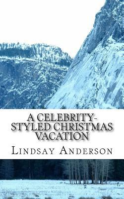 A Celebrity-Styled Christmas Vacation by Lindsay Anderson