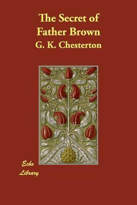 The Secret of Father Brown by G.K. Chesterton