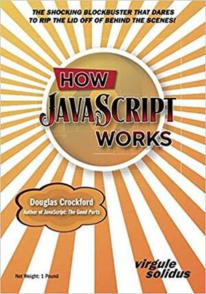 How Javascript Works by Douglas Crockford