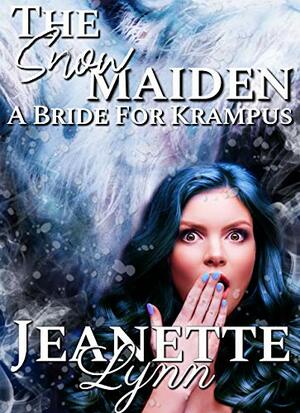 The Snowmaiden, A Bride for Krampus by Jeanette Lynn