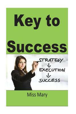 Key to Sucess by Mary